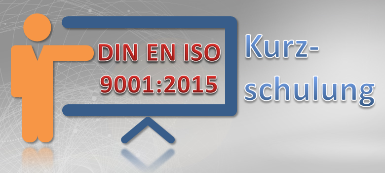Kurzschulung ISO 9001:2015